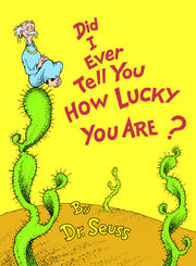 Dr. Seuss Book Did I Ever Tell You How Lucky You Are? (8x11 Hardcover) by Homeportonline