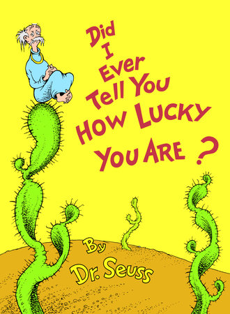 Dr. Seuss Book Did I Ever Tell You How Lucky You Are? (8x11 Hardcover) by Homeportonline