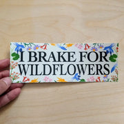 I Brake For Wildflowers Bumper Sticker