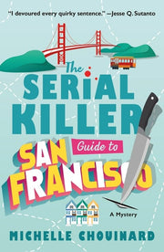The Serial Killer Guide to San Francisco A Mystery