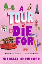 A Tour to Die For A Serial Killer Guide to San Francisco Mystery
