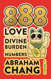 888 Love and the Divine Burden of Numbers: A Novel