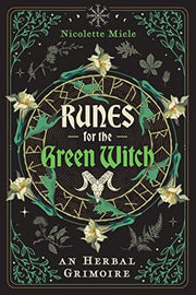 Runes for the Green Witch An Herbal Grimoire