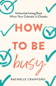 How to Be Busy