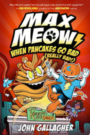 Max Meow 6: When Pancakes Go Bad (Really Bad!)