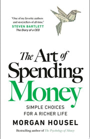 Art of Spending Money: Simple Choices for a Richer