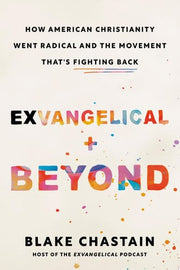 Exvangelical and Beyond: How American Christianity
