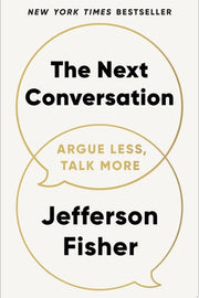 Next Conversation: Argue Less, Talk More