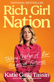 Rich Girl Nation: Taking Charge of Our Financial F