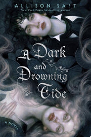A dark and drowning tide: a novel