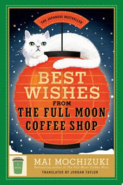 Best Wishes from the Full Moon Coffee Shop: A Nove