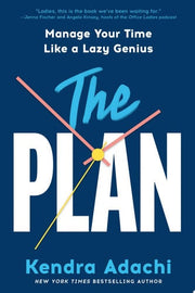 PLAN: Manage Your Time Like a Lazy Genius