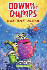 Down in the Dumps 3 A Very Trashy Christmas