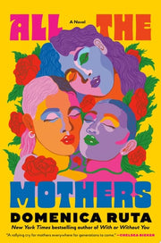 All the Mothers: A Novel