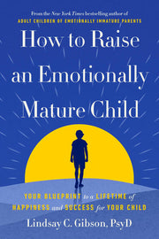 How to Raise an Emotionally Mature Child