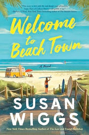 Welcome to Beach Town A Novel
