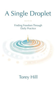A Single Droplet Finding Freedom Through Daily Practice