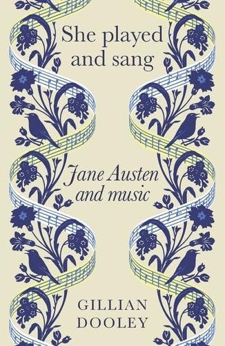 She Played and Sang Jane Austen and Music
