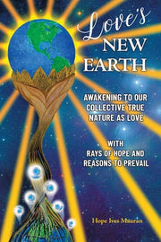 Love's New Earth: Awakening to our Collective True
