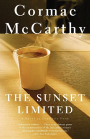 The Sunset Limited A Novel in Dramatic Form
