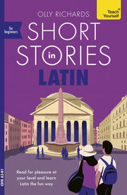 Short Stories in Latin for Beginners - Read for Pleasure at Your Level, Expand Your Vocabulary and Learn Latin the Fun Way!