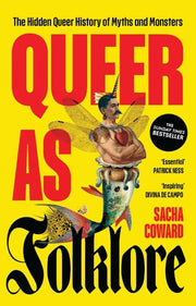 Queer As Folklore The Hidden Queer History of Myths and Monsters