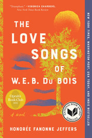 Love Songs of WEB Du Bois A Novel