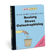 Let Go of That Sh*t: Anxiety, Stress, Catastrophiz