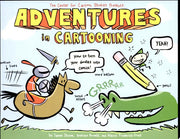 Adventures in Cartooning: How to Turn Your Doodles
