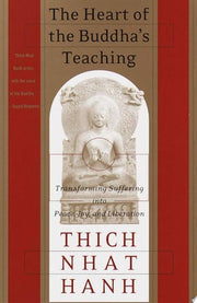 Heart of the Buddha's Teaching: Transforming Suffe