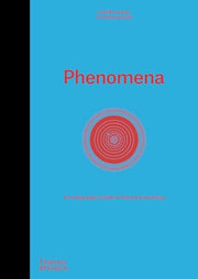 Phenomena: An Infographic Guide to Almost Everythi