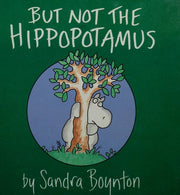 BUT NOT THE HIPPOPOTAMUS-BOARD