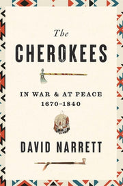 Cherokees: In War and at Peace, 1670–1840