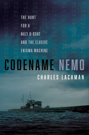 Codename Nemo: The Hunt for a Nazi U-Boat and the