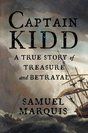 Captain Kidd: A True Story of Treasure and Betraya
