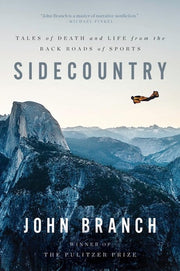 Sidecountry Tales of Death and Life from the Back Roads of Sports