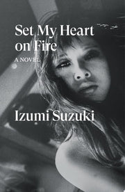 Set My Heart on Fire A Novel