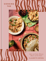 Cooking the Borderlands Spice and Smoke Between Mexico and the States