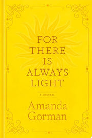 For There Is Always Light: A Journal