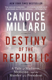Destiny of the Republic : A Tale of Madness, Medic