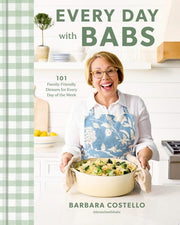 Every Day with Babs: 101 Family-Friendly Dinners f