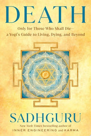 Death: Only for Those Who Shall Die--a Yogi's Guid