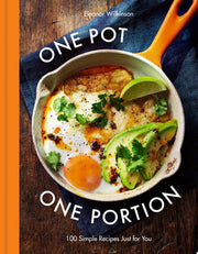 One Pot One Portion: 100 Simple Recipes Just for Y