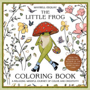 The Little Frog Coloring Book - A Relaxing, Mindful Journey of Colour and Creativity