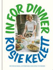 In for Dinner: 101 Delicious, Affordable Recipes t