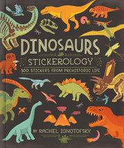 Dinosaurs Stickerology 500 Stickers from Prehistoric Life; Stickers for Journals, Water Bottles, and Laptops; Stickers for Fossil and Paleontology Lovers