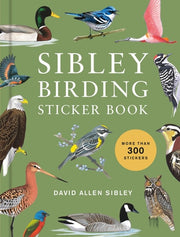 Sibley Birding Sticker Book With More Than 300 Stickers: Stickers for Journals, Water Bottles, Laptops, Planners, and More