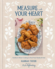 Measure with Your Heart: Southern Home Cooking to