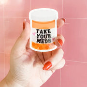 Take Your Meds- Sticker by Wild Lark