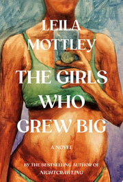Girls Who Grew Big: A Novel